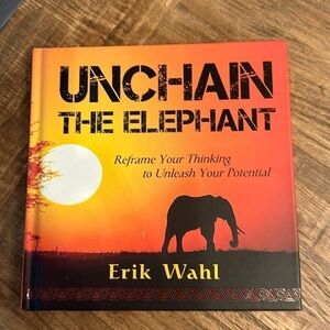 Book - Unchain The Elephant by Erik Wahl